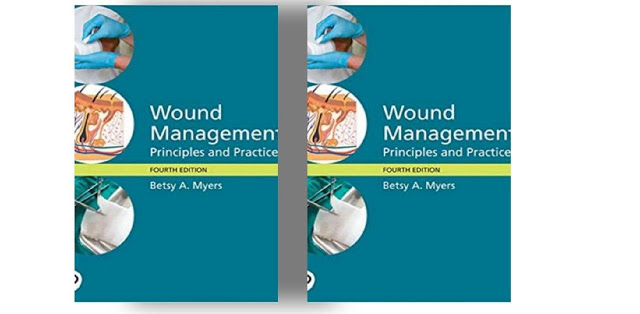 Wound Management: Principles and Practices ,4th Edition 2020