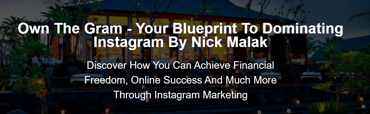 Nick Malak – Own The Gram – Your Blueprint To Dominating Instagram