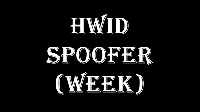HWID SPOOFER (WEEK SPOOFER)