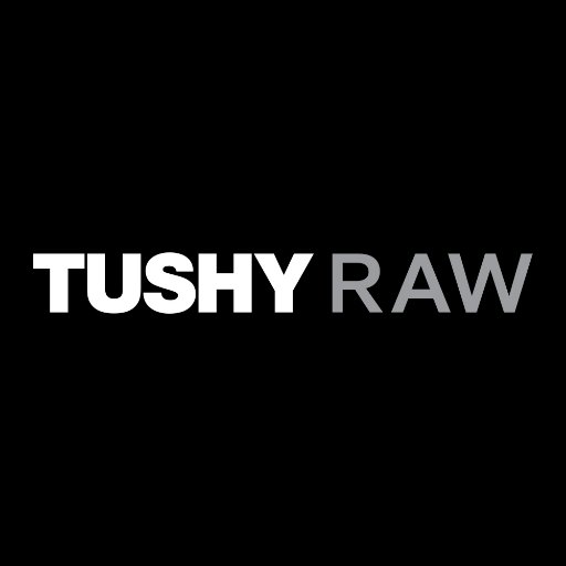 Tushy raw