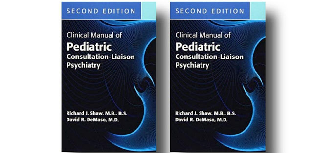 Clinical Manual of Pediatric Consultation-Liaison Psychiatry, 2nd Edition 2019