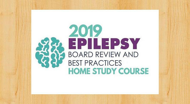 2019 Epilepsy Board Review Home Study Course