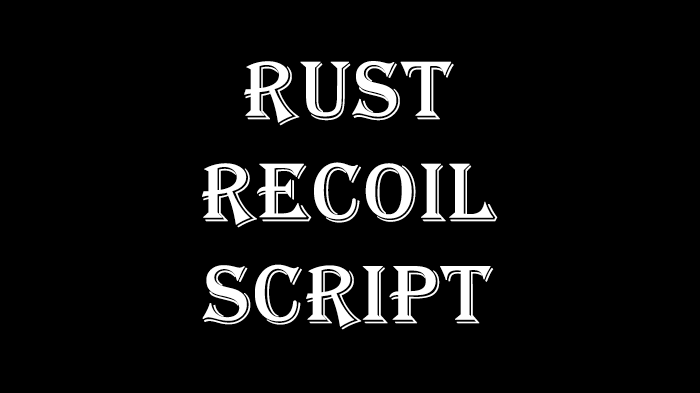 RUST RECOIL SCRIPT (LIFETIME KEY)